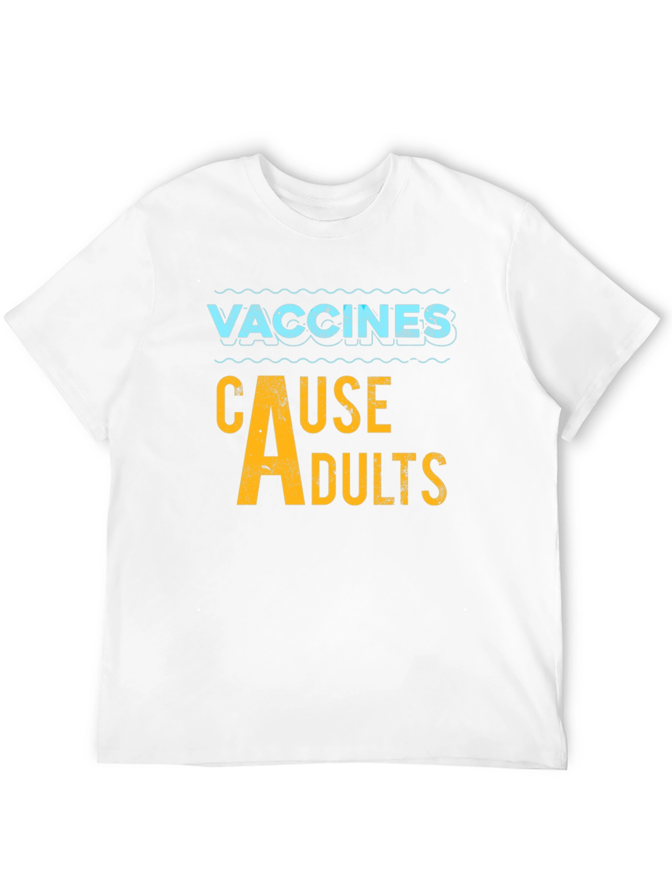Vaccines Cause Adults Humor Graphic Tee