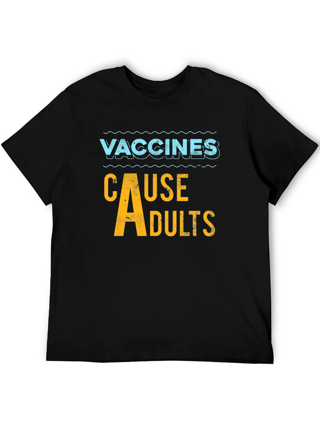 Vaccines Cause Adults Humor Graphic Tee