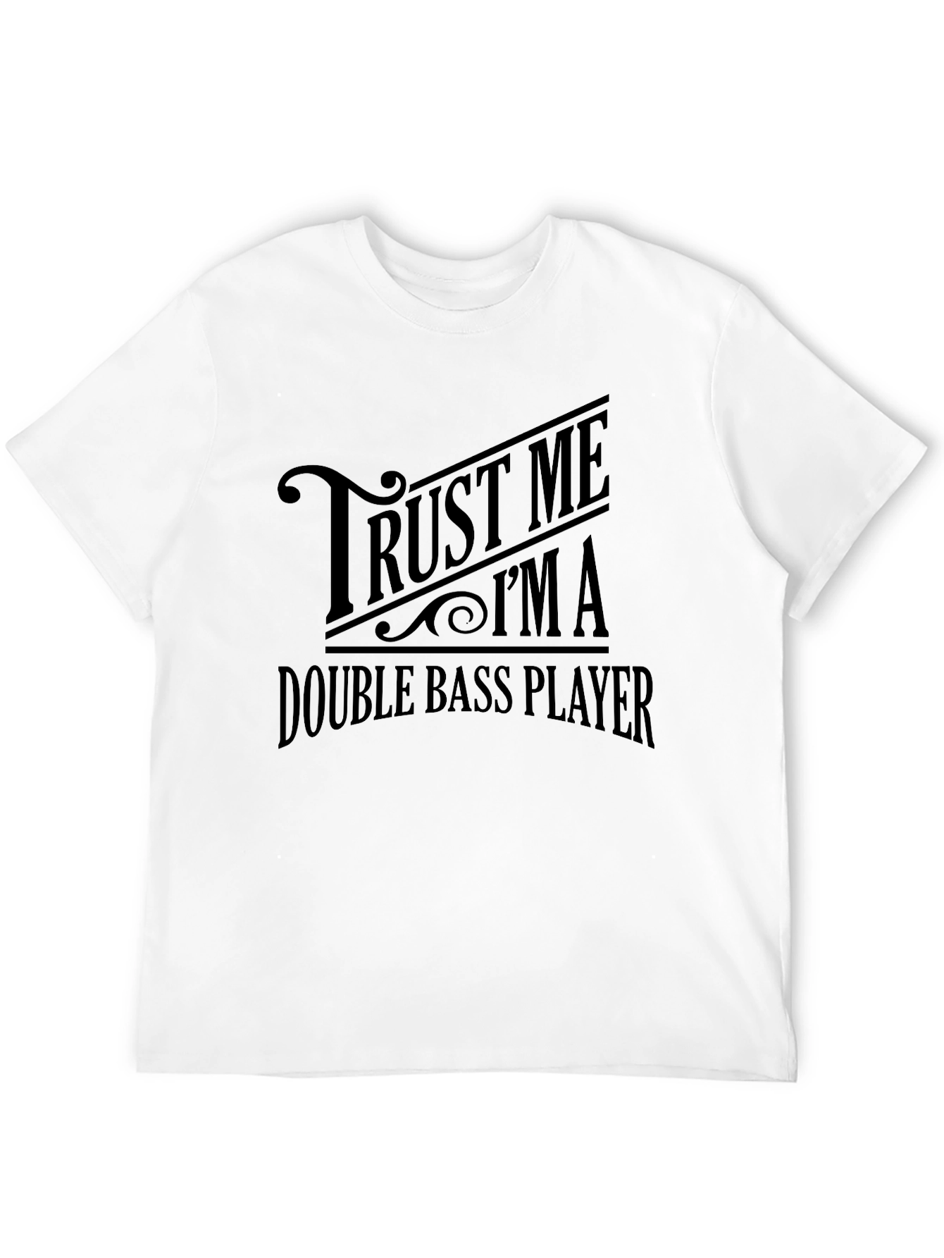 Trust Me Im A Double Bass Player Black T-Shirt