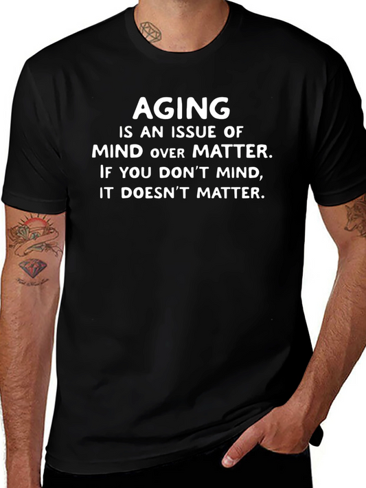 Aging Mind Over Matter Graphic T-Shirt