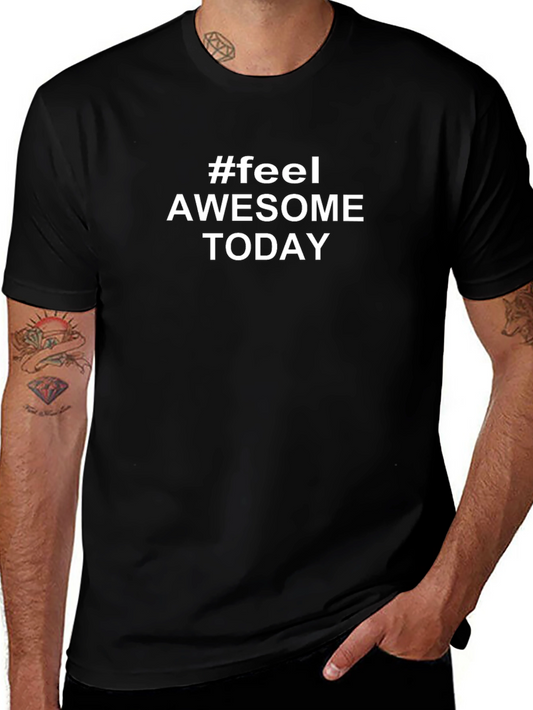 #Feel Awesome Today Black T-Shirt - Inspirational Stylish