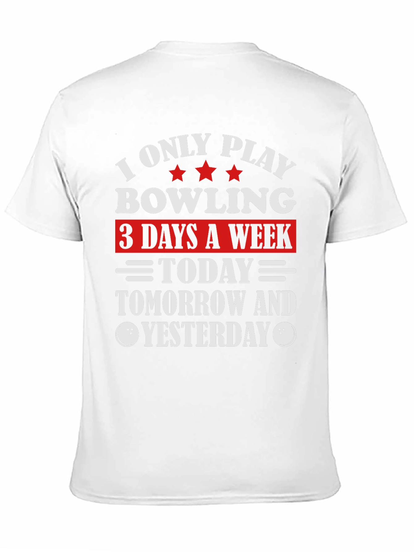 Bowling T-Shirt - Today Tomorrow and Yesterday