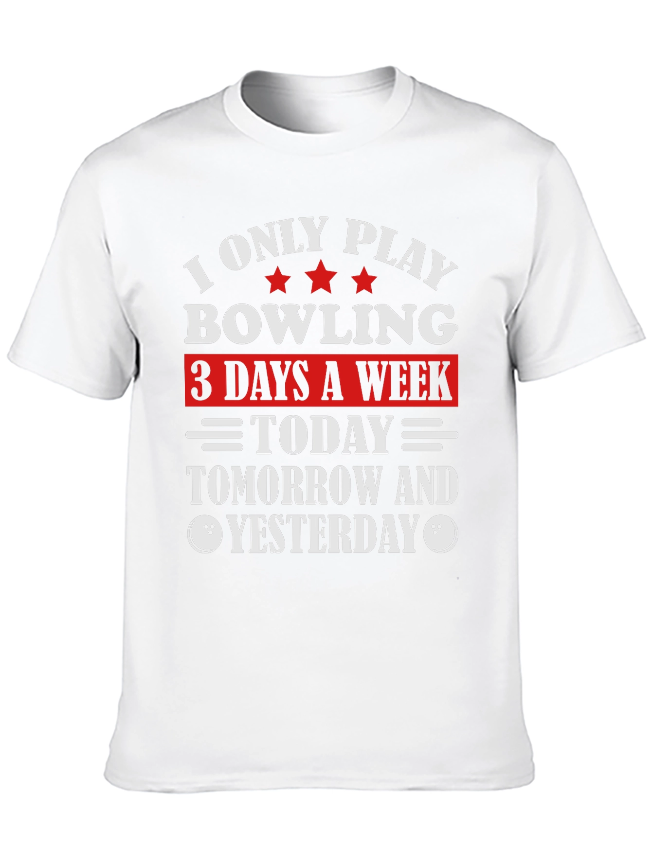 Bowling T-Shirt - Today Tomorrow and Yesterday