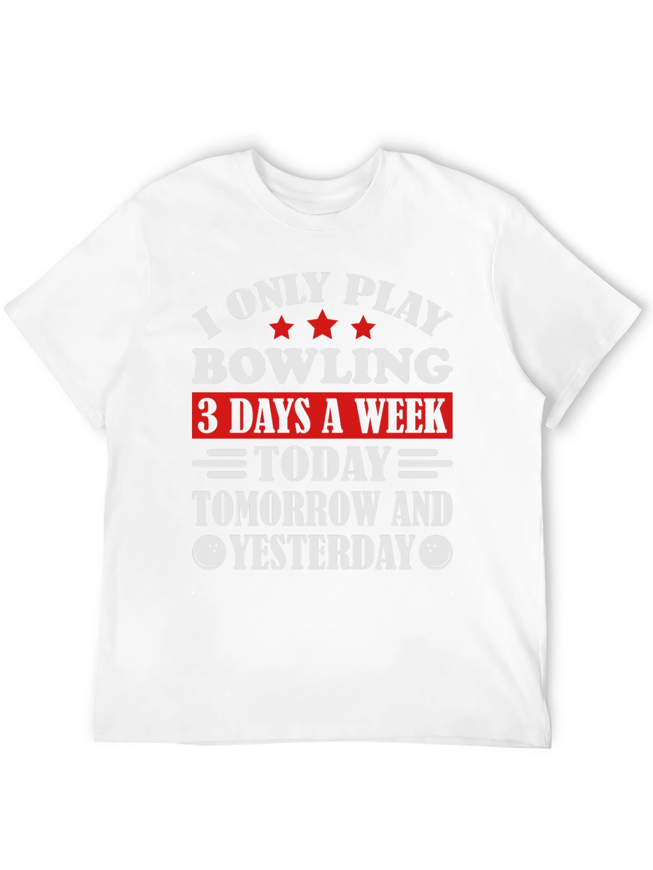 Bowling T-Shirt - Today Tomorrow and Yesterday