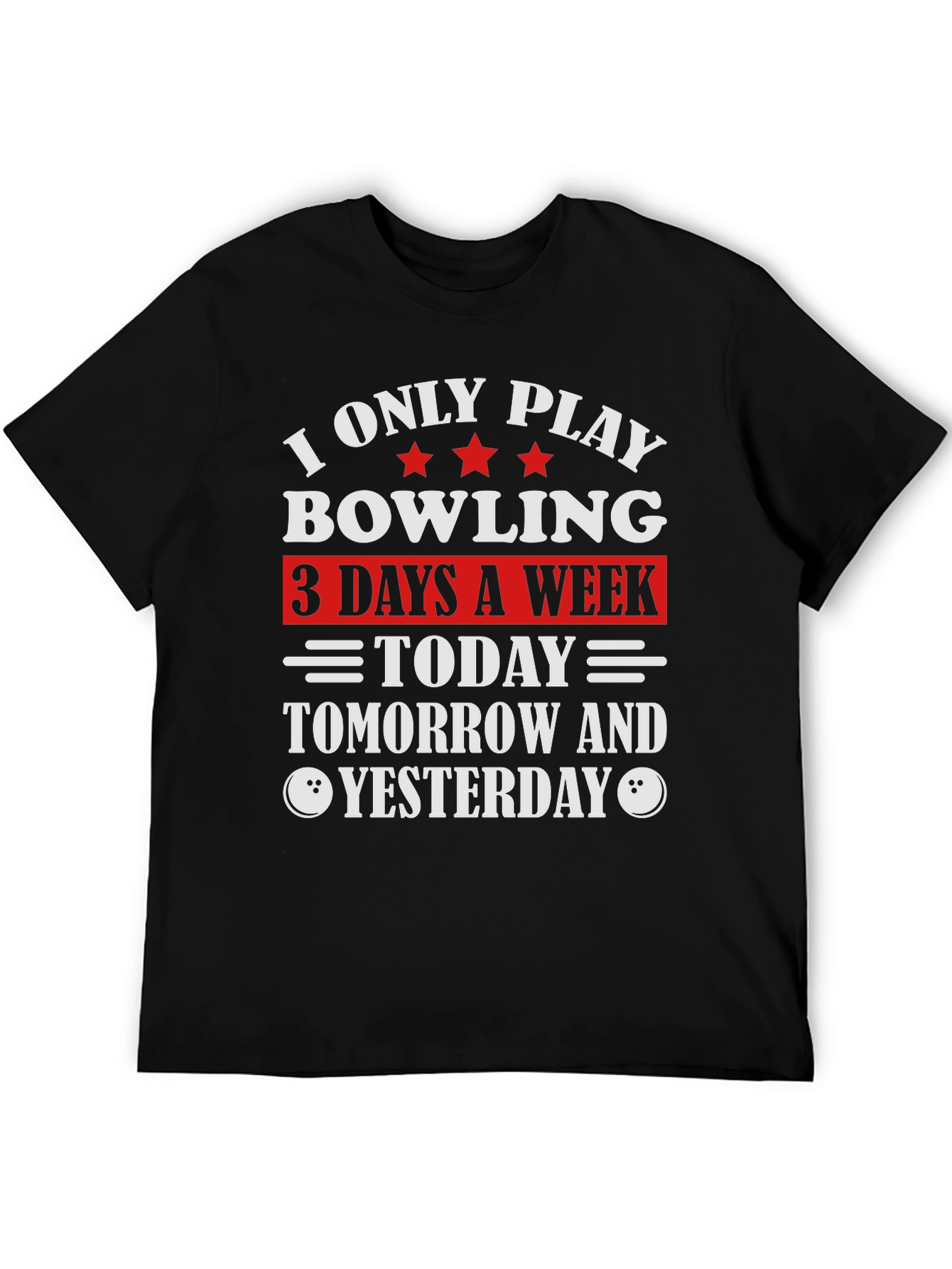 Bowling T-Shirt - Today Tomorrow and Yesterday