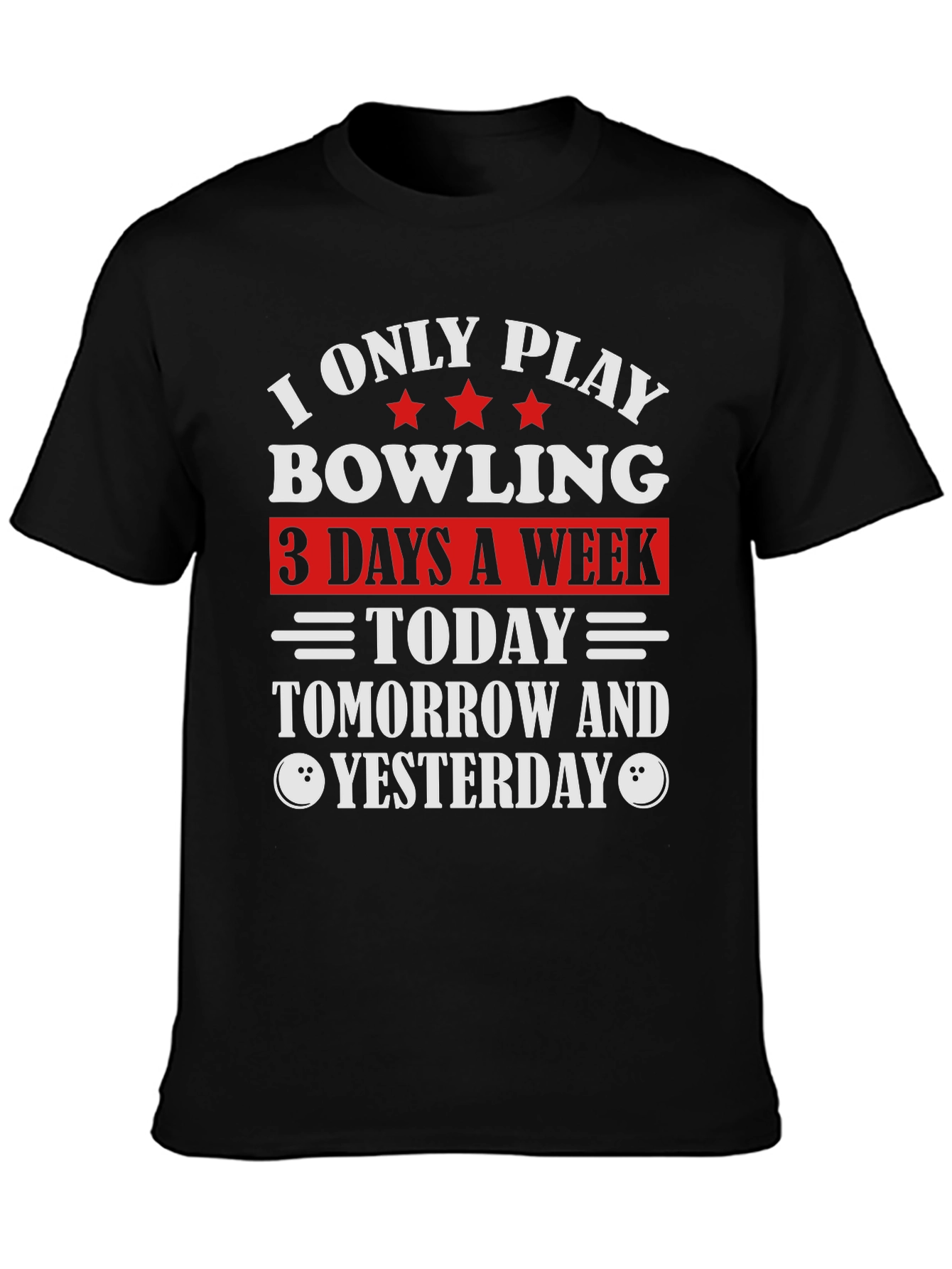 Bowling T-Shirt - Today Tomorrow and Yesterday