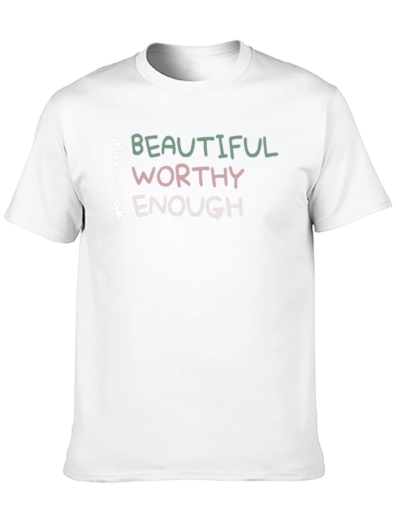 You Are Beautiful Worthy Enough Graphic Tee