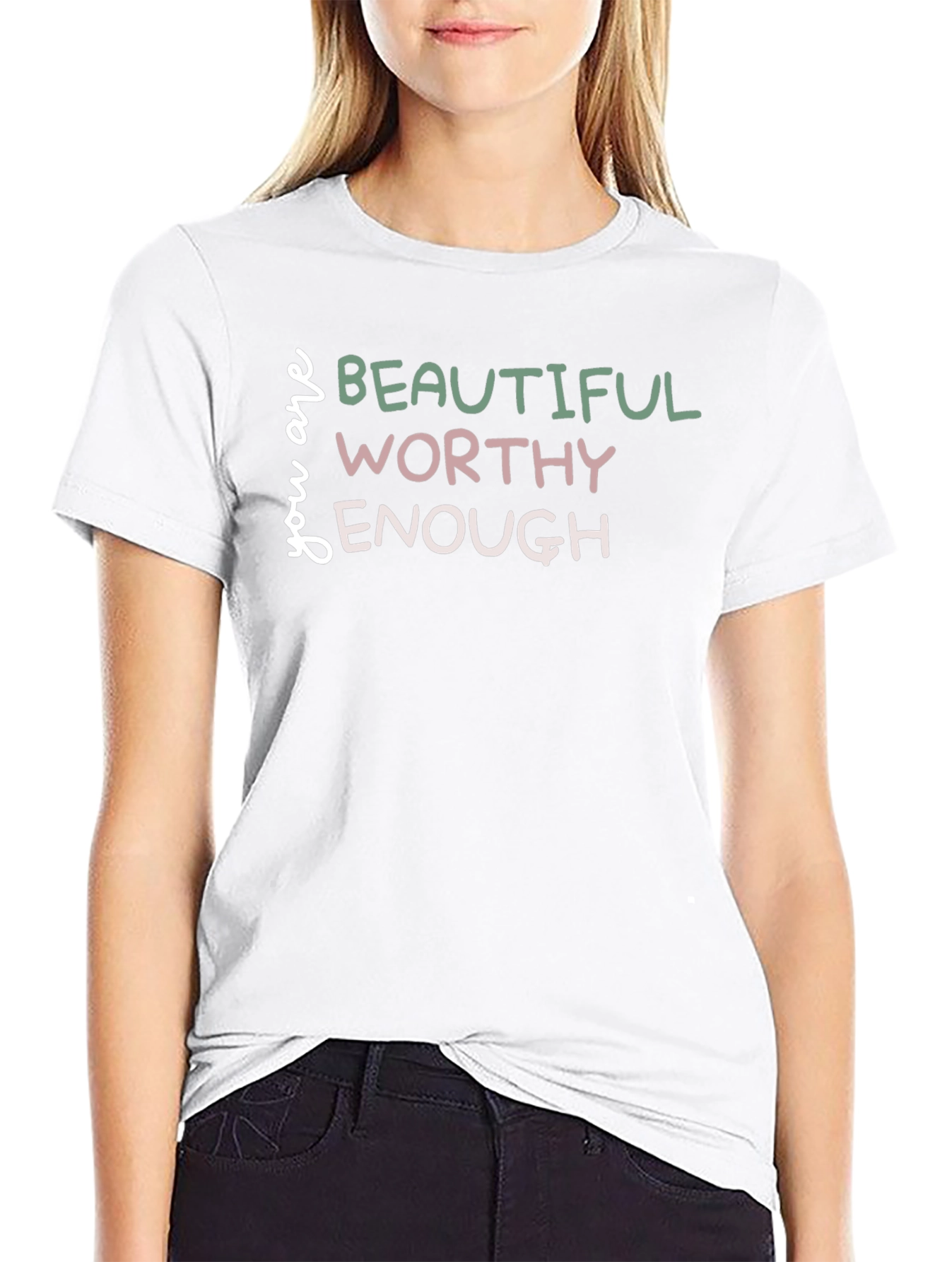 You Are Beautiful Worthy Enough Graphic Tee