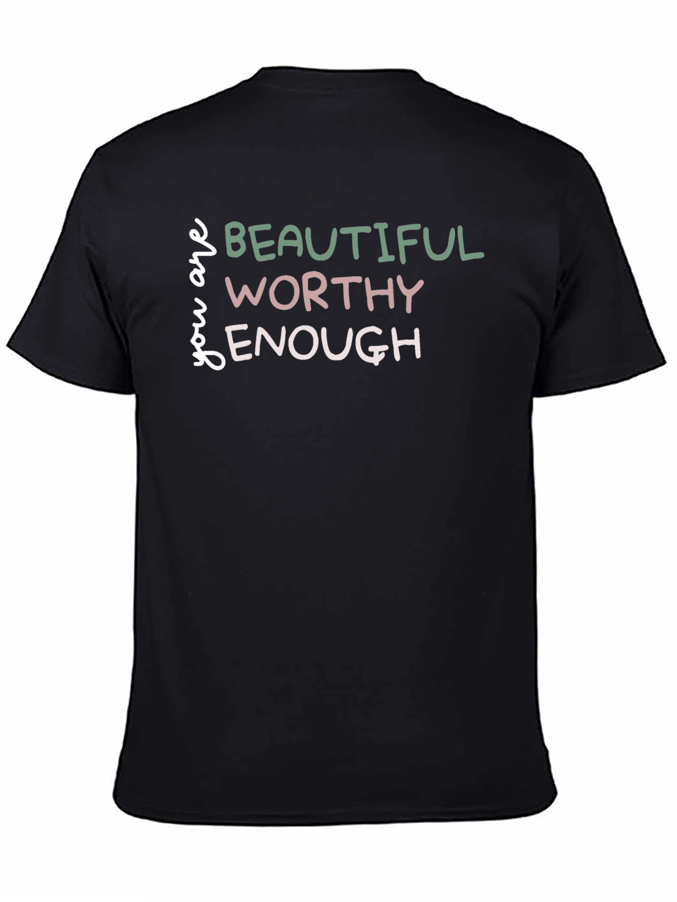 You Are Beautiful Worthy Enough Graphic Tee