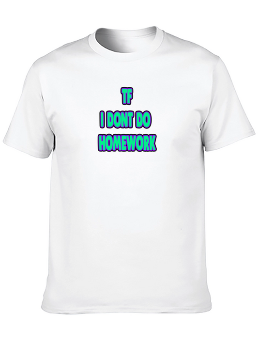 TF I Dont Do Homework Black T-Shirt