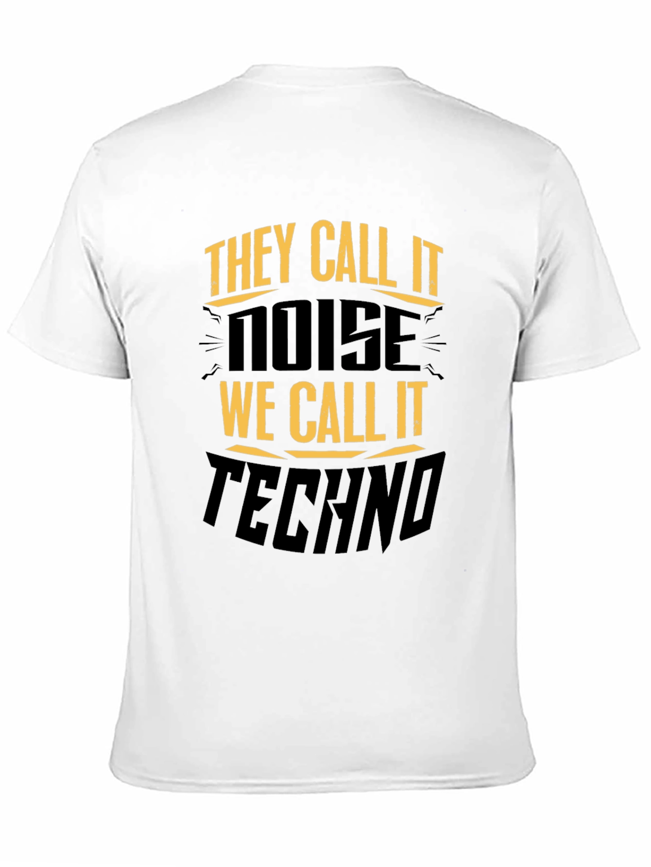 They Call It Noise Techno Music Black T-Shirt