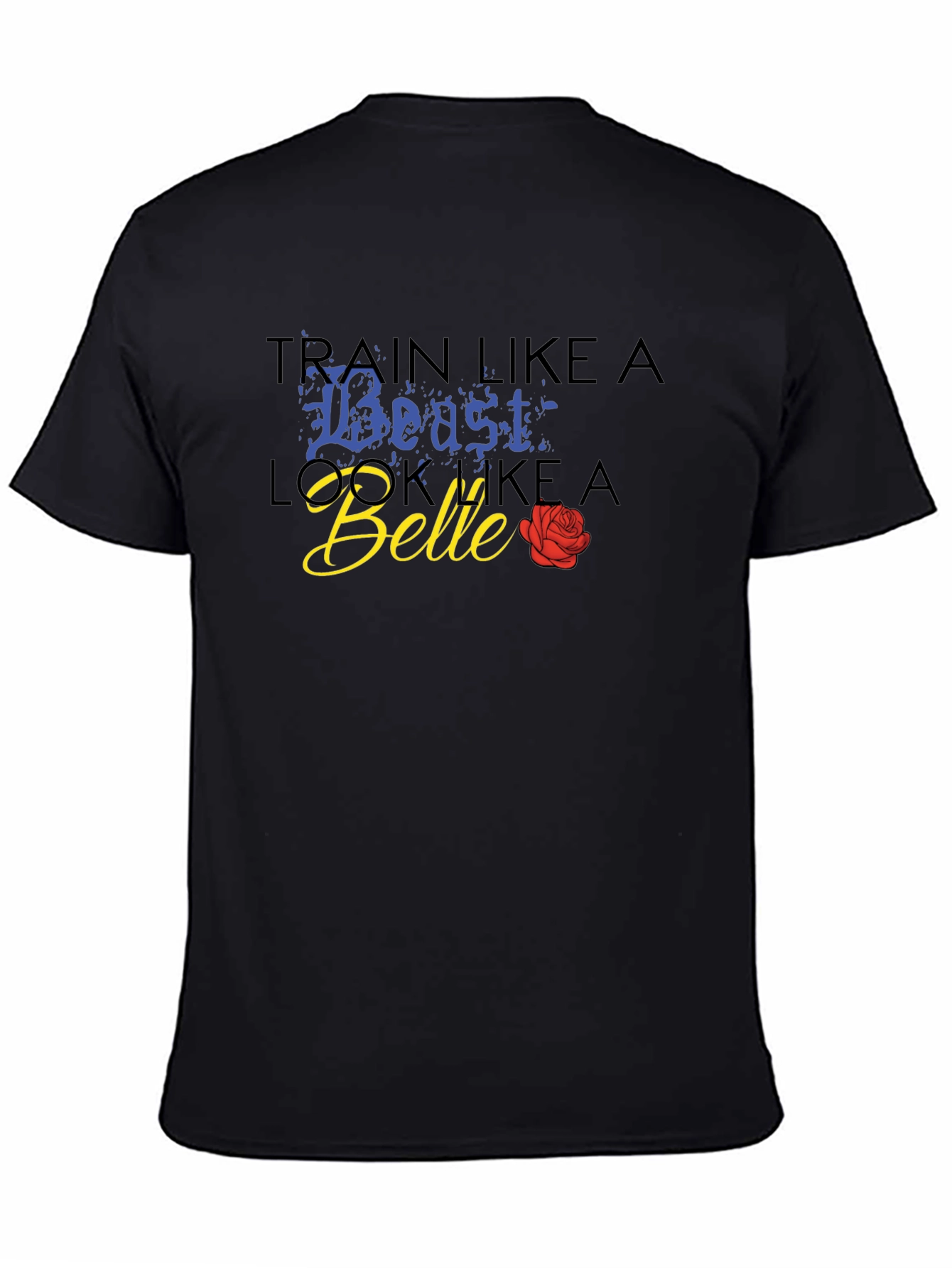 Train Like a Beast Belle Rose Black T-Shirt