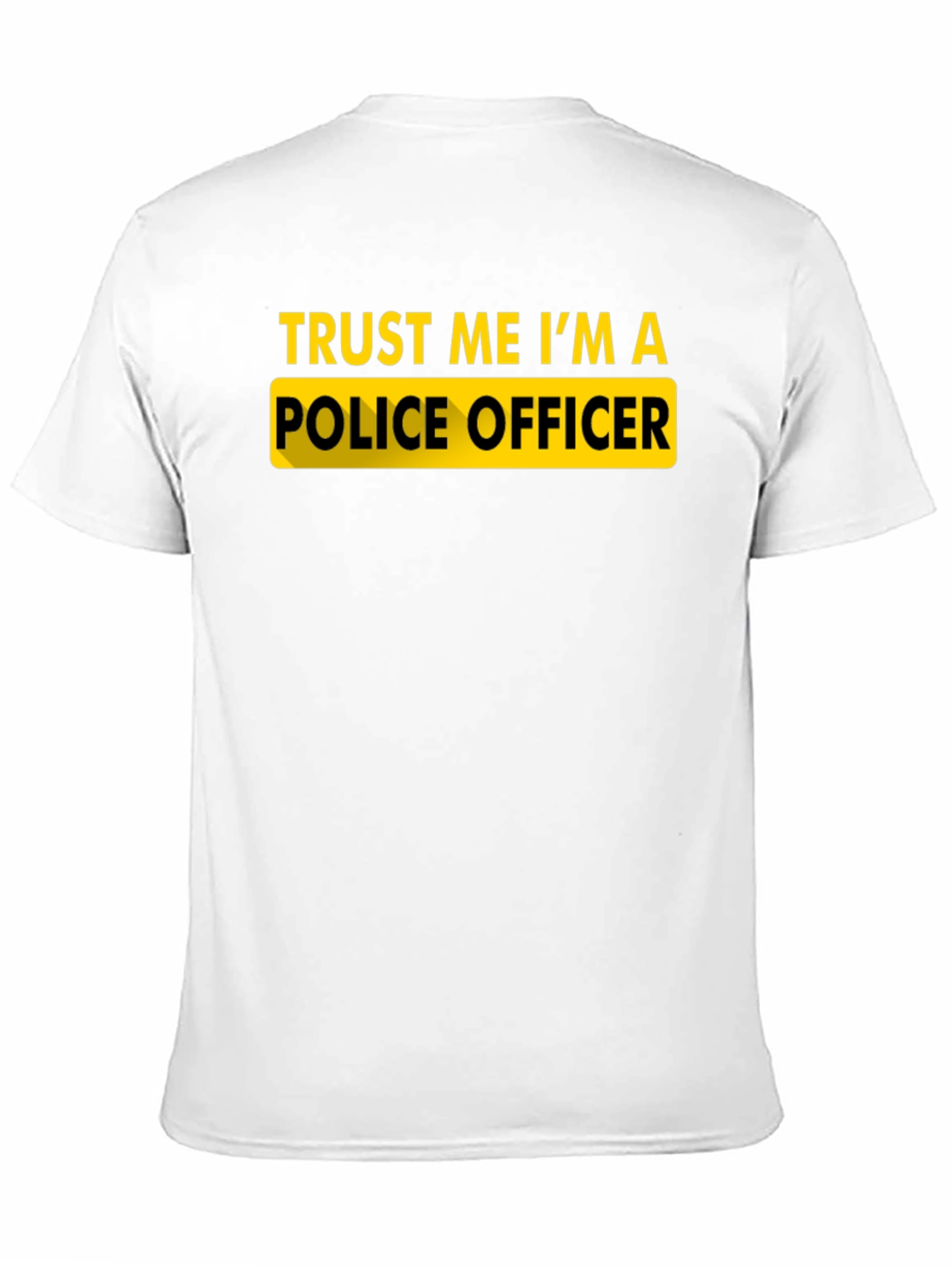 Trust Me Im A Police Officer Novelty T-Shirt