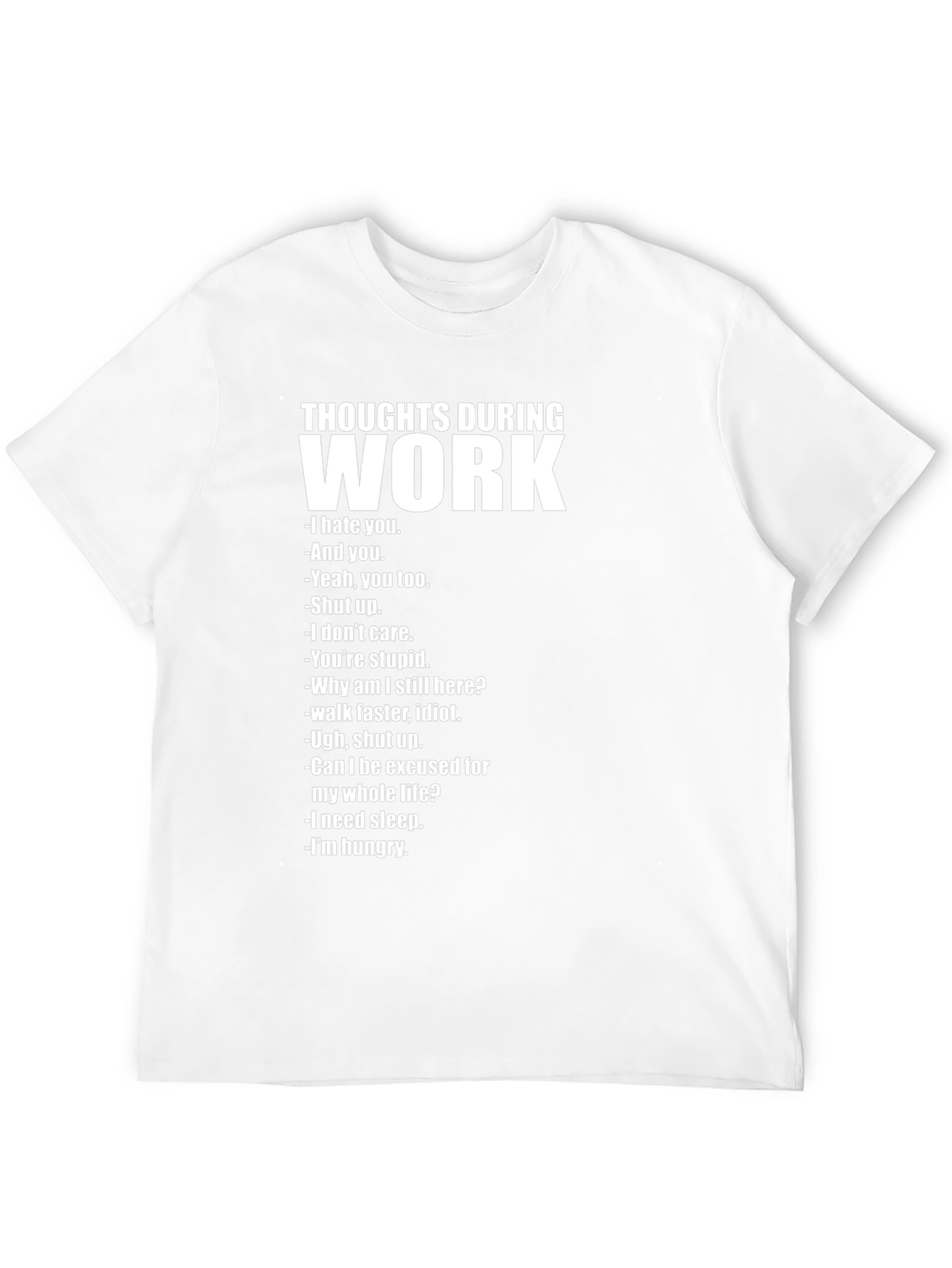 Thoughts During Work T-Shirt - Funny Sarcastic Tee