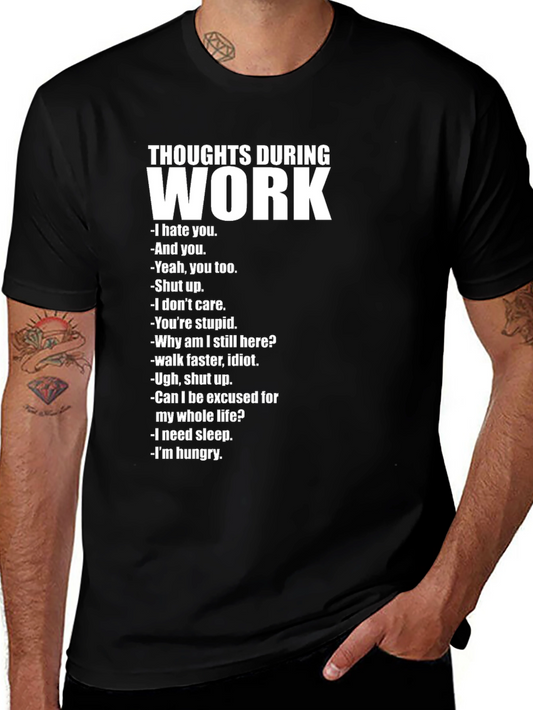 Thoughts During Work T-Shirt - Funny Sarcastic Tee