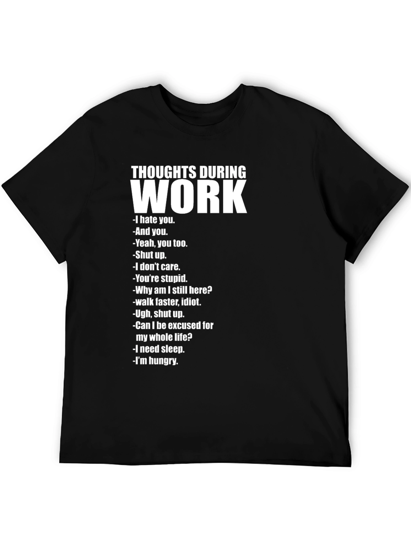 Thoughts During Work T-Shirt - Funny Sarcastic Tee
