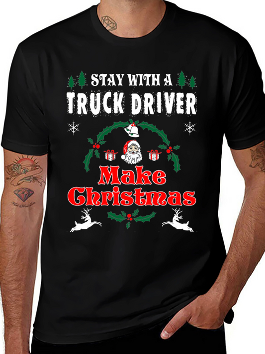 Stay with a Truck Driver Christmas T-Shirt