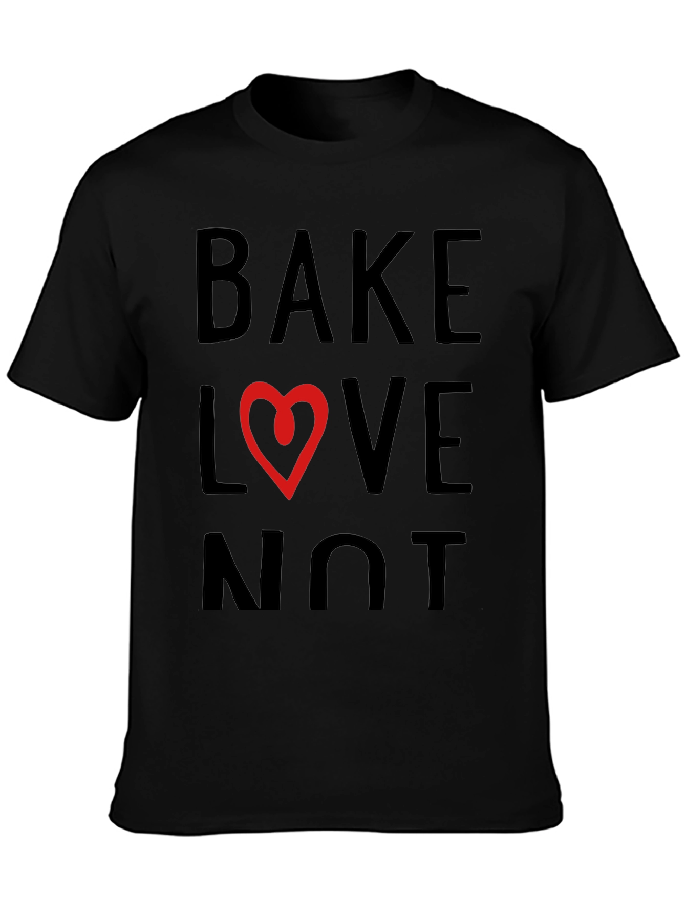 Bake Love Not T-Shirt