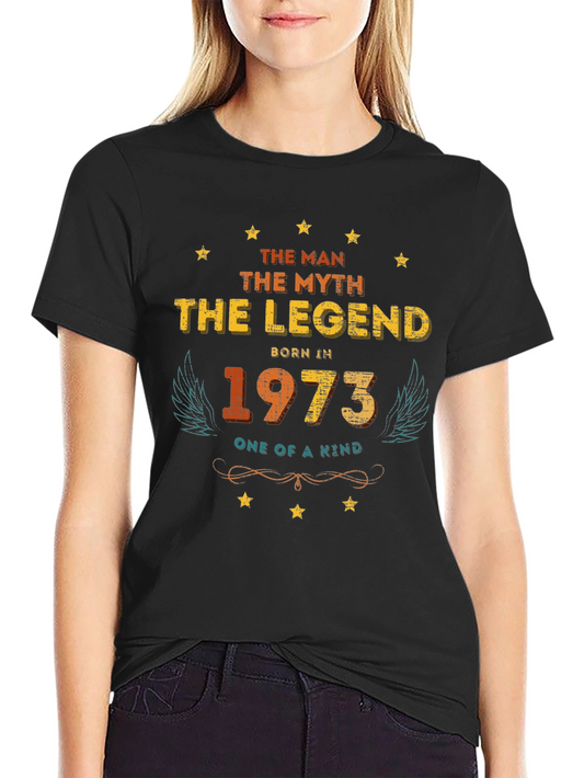 The Man The Myth The Legend T-Shirt - Born in 1973