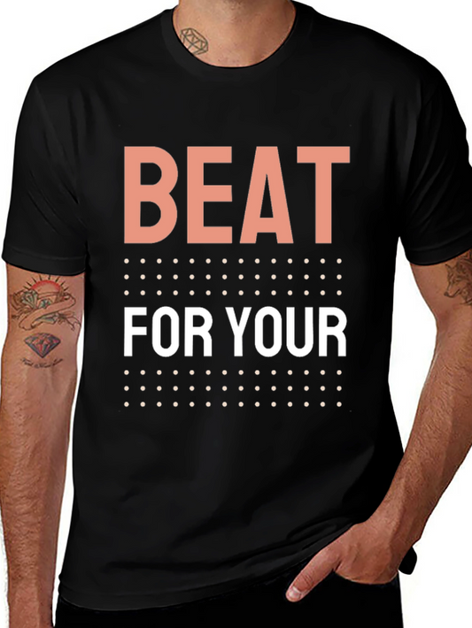 Beat For Your T-Shirt