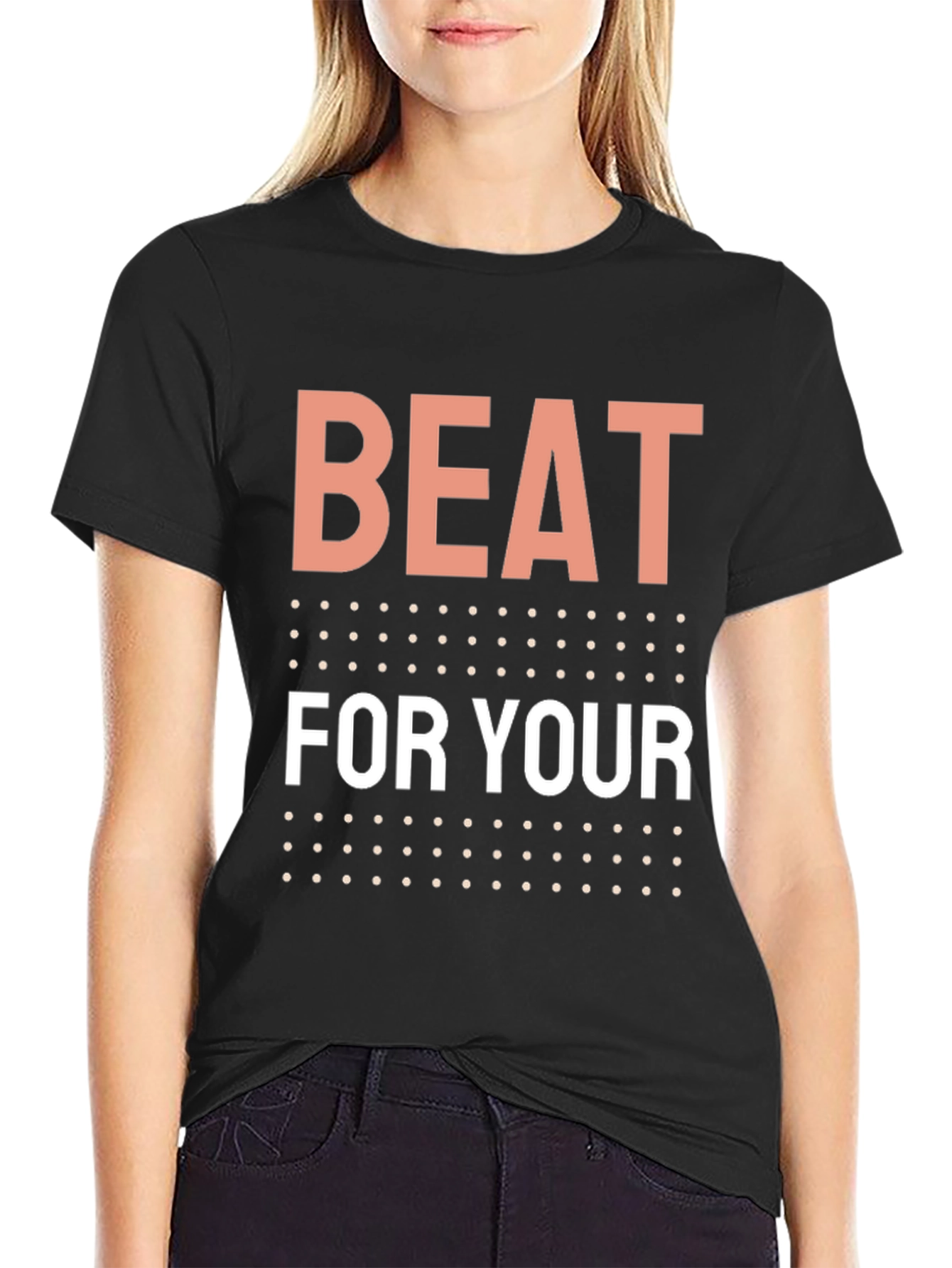 Beat For Your T-Shirt