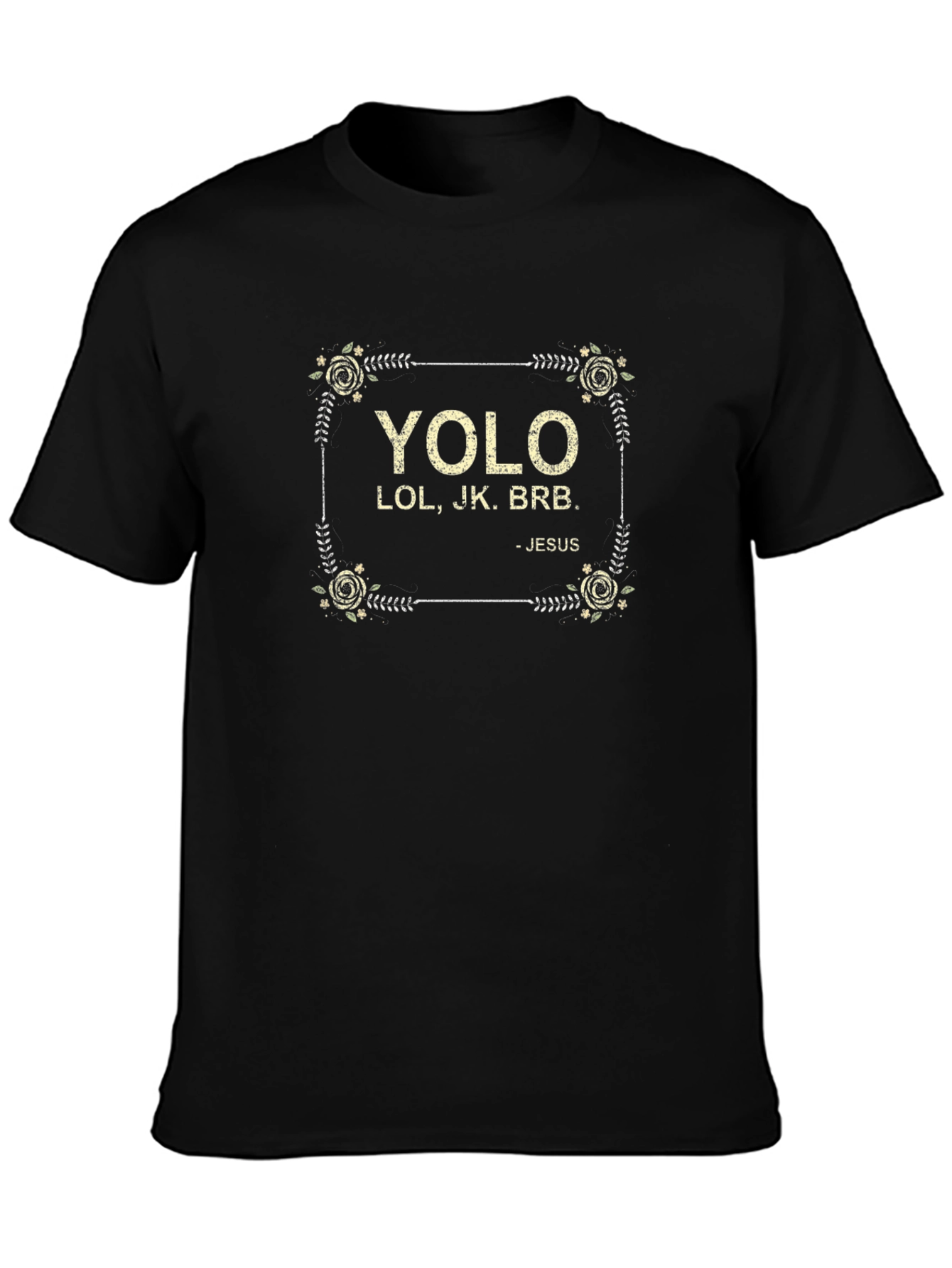 YOLO LOL JK BRB Jesus Tee