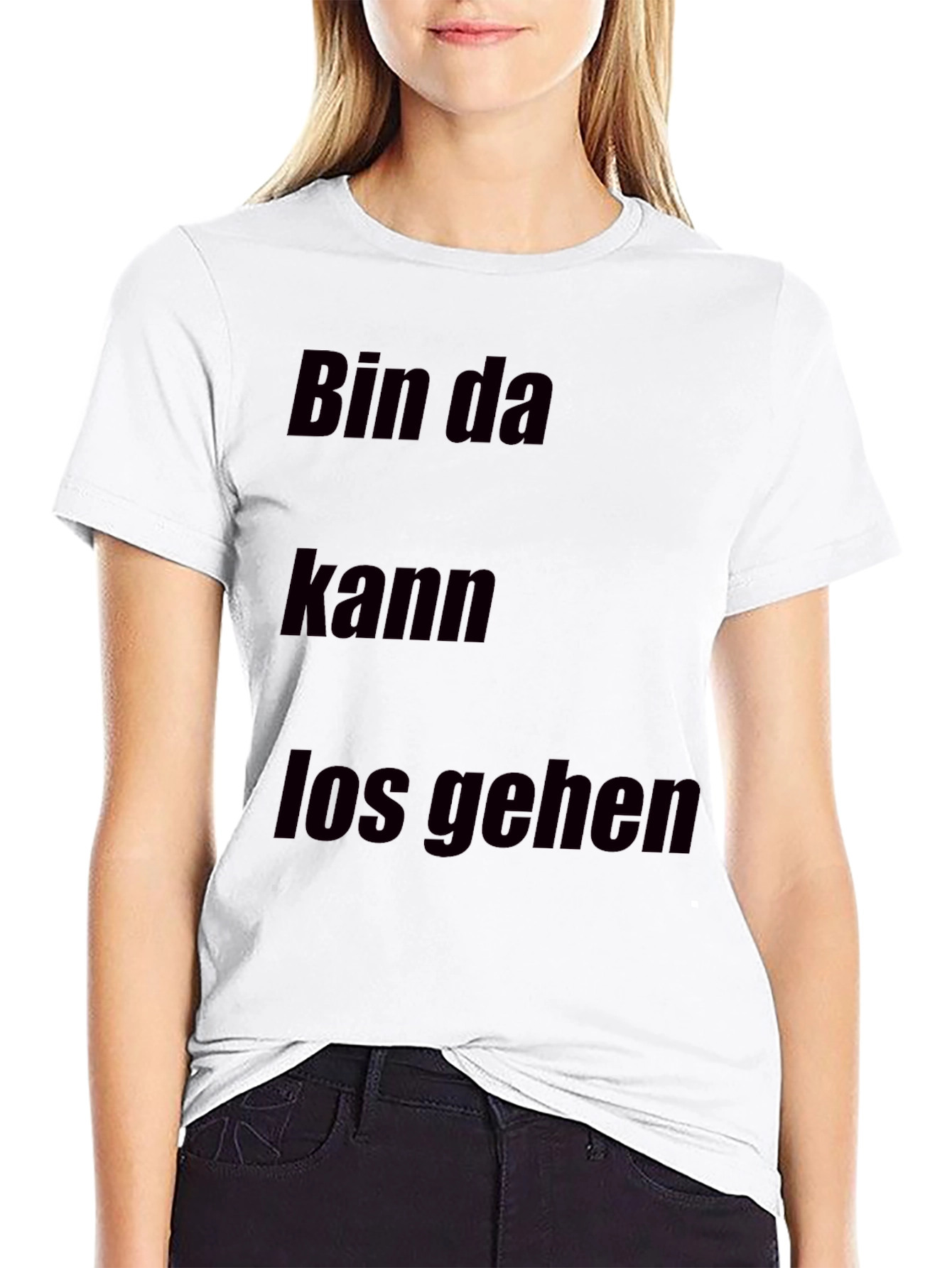 Bin Da Kann Los Gehen T-Shirt