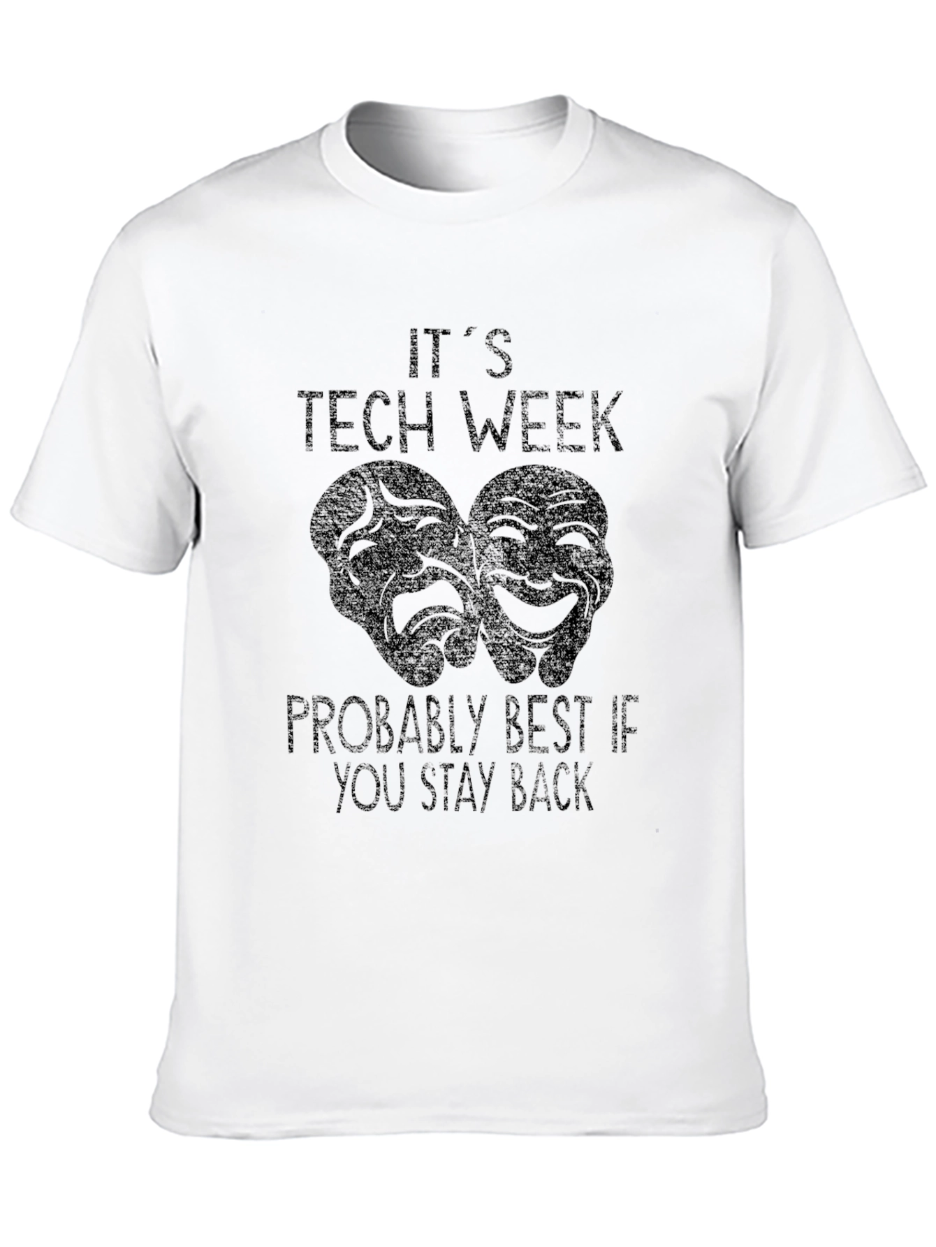 Tech Week Theater T-Shirt - Stay Back!