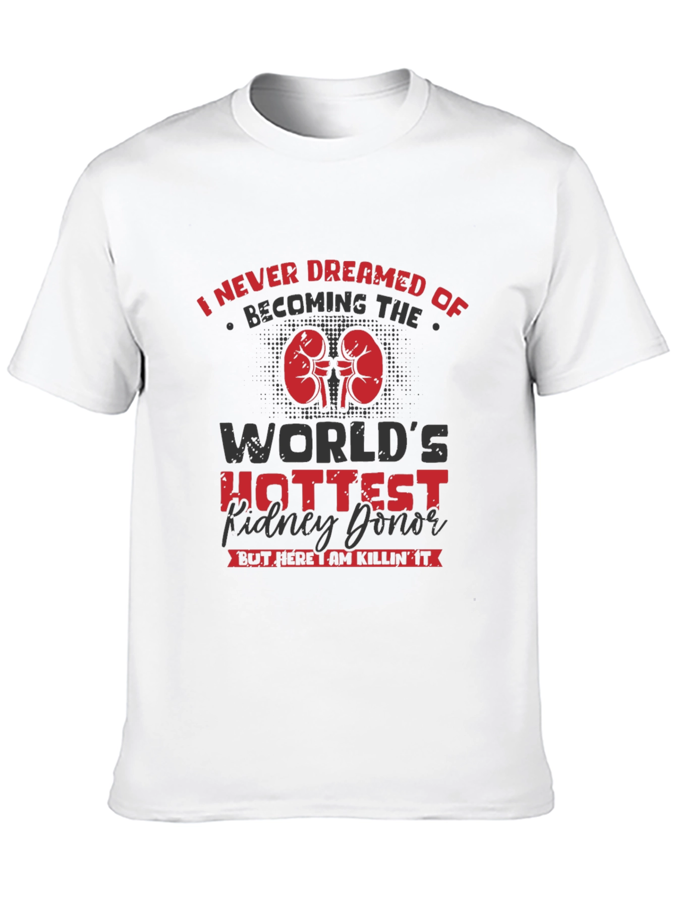 Worlds Hottest Kidney Donor T-Shirt