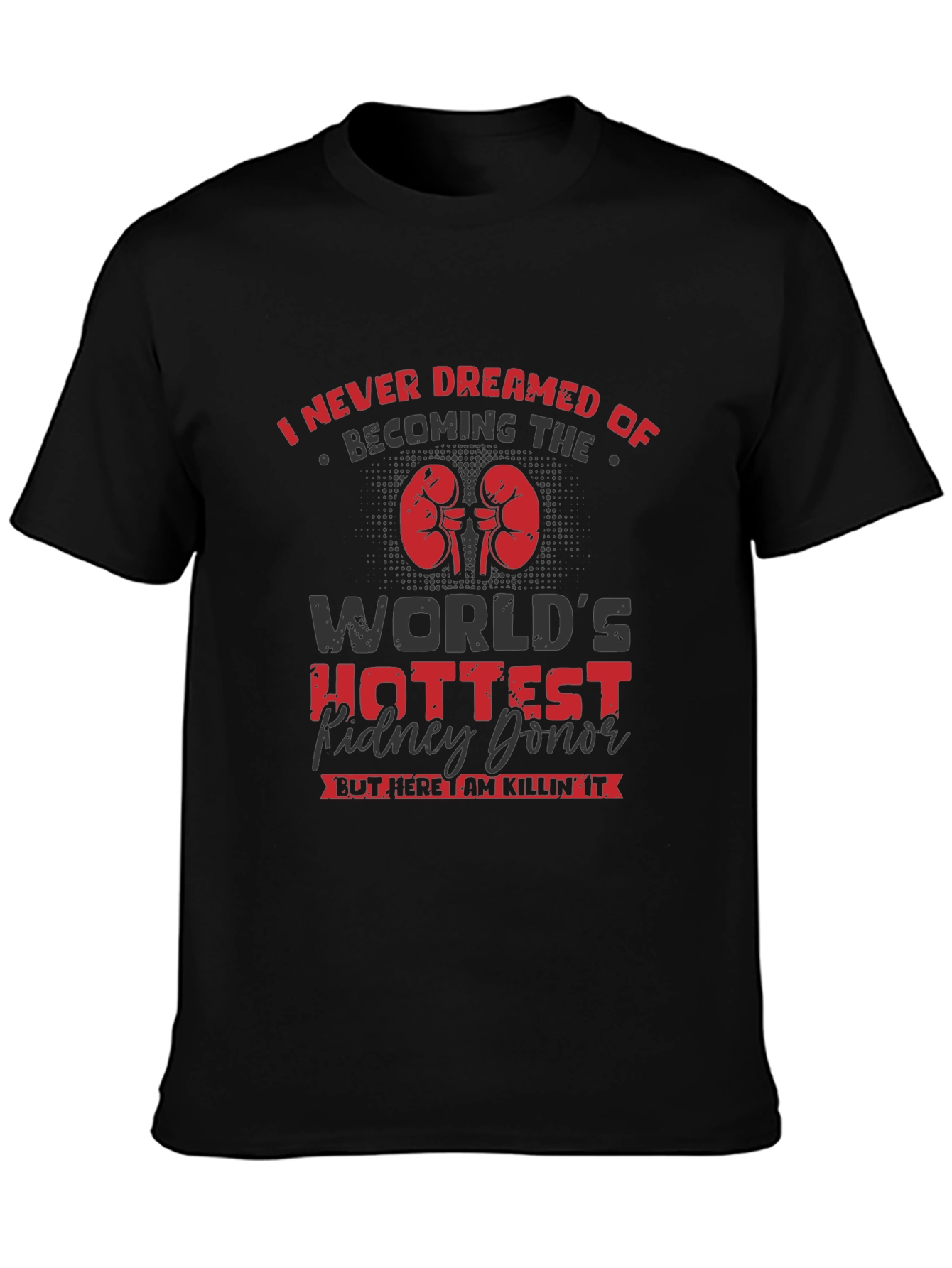 Worlds Hottest Kidney Donor T-Shirt