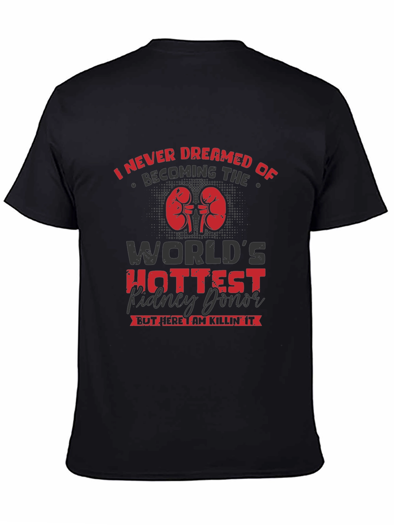 Worlds Hottest Kidney Donor T-Shirt