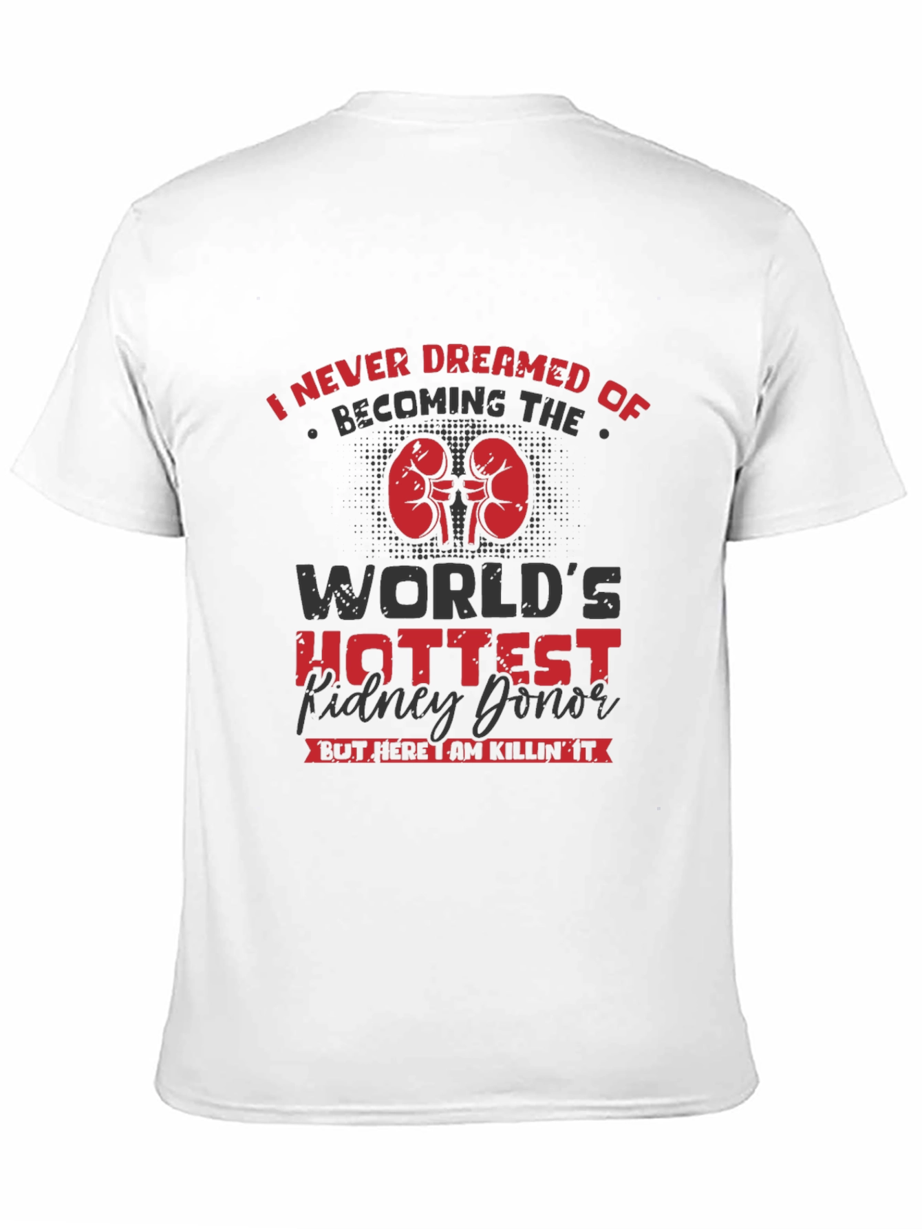 Worlds Hottest Kidney Donor T-Shirt