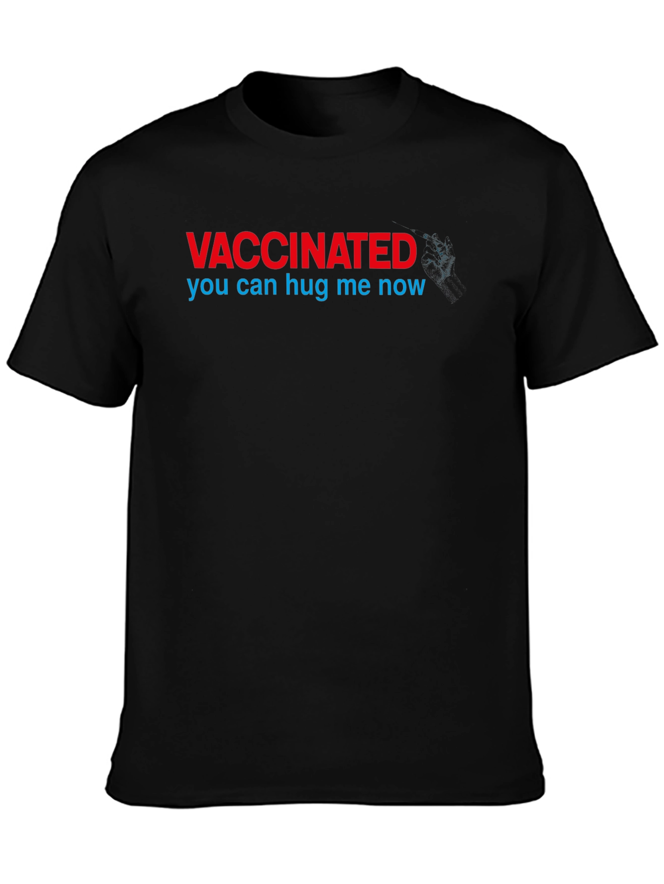 Vaccinated - You Can Hug Me Now T-Shirt