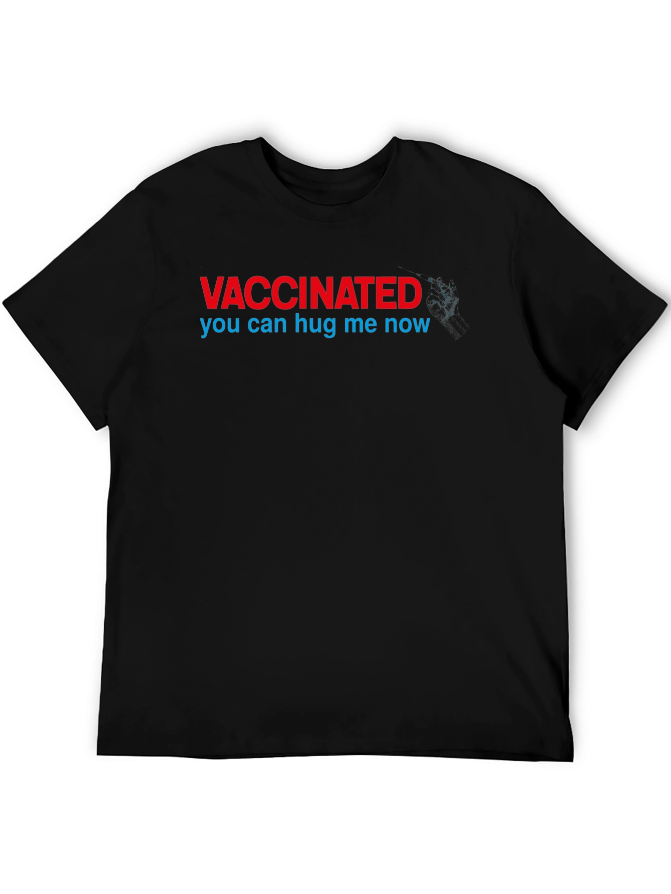 Vaccinated - You Can Hug Me Now T-Shirt