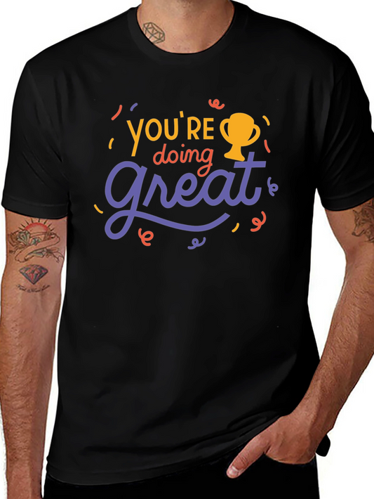 Youre Doing Great Graphic Tee - Motivational T-Shirt