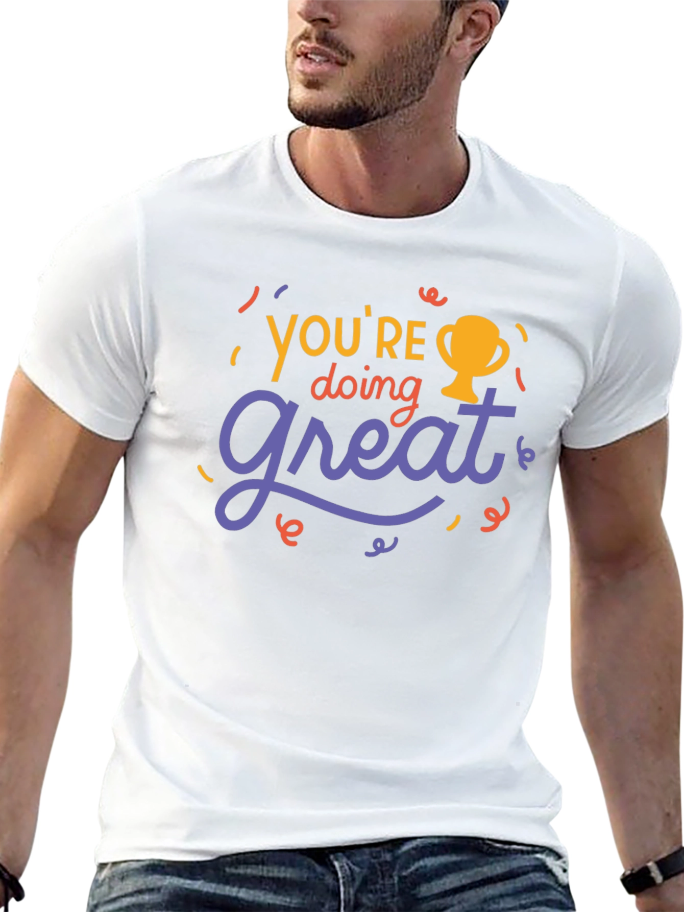 Youre Doing Great Graphic Tee - Motivational T-Shirt