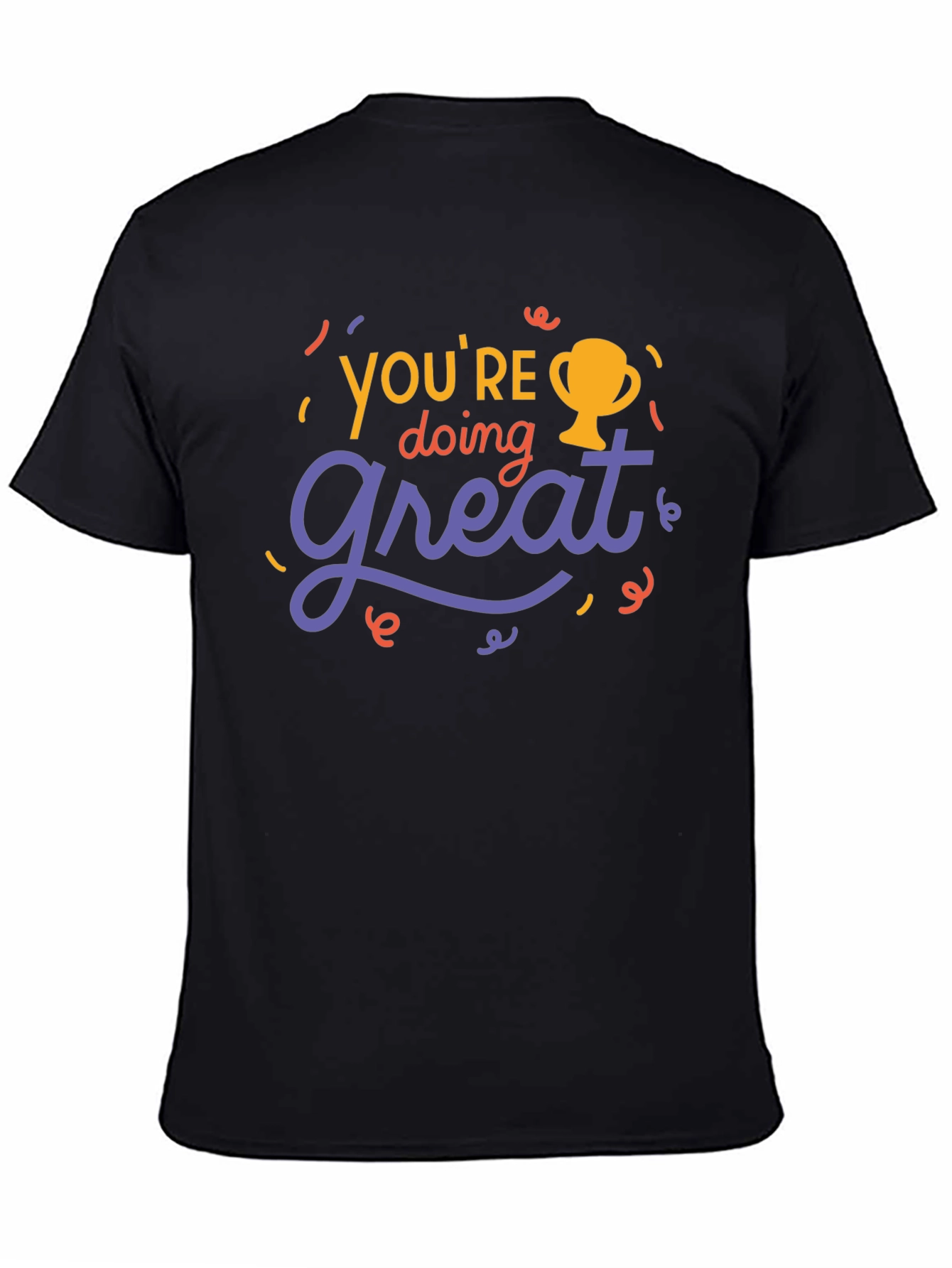Youre Doing Great Graphic Tee - Motivational T-Shirt