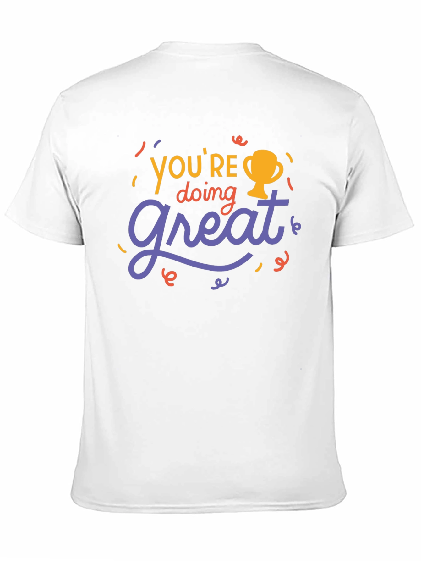 Youre Doing Great Graphic Tee - Motivational T-Shirt