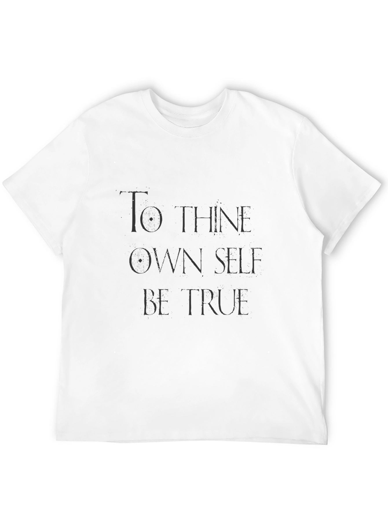 To Thine Own Self Be True T-Shirt