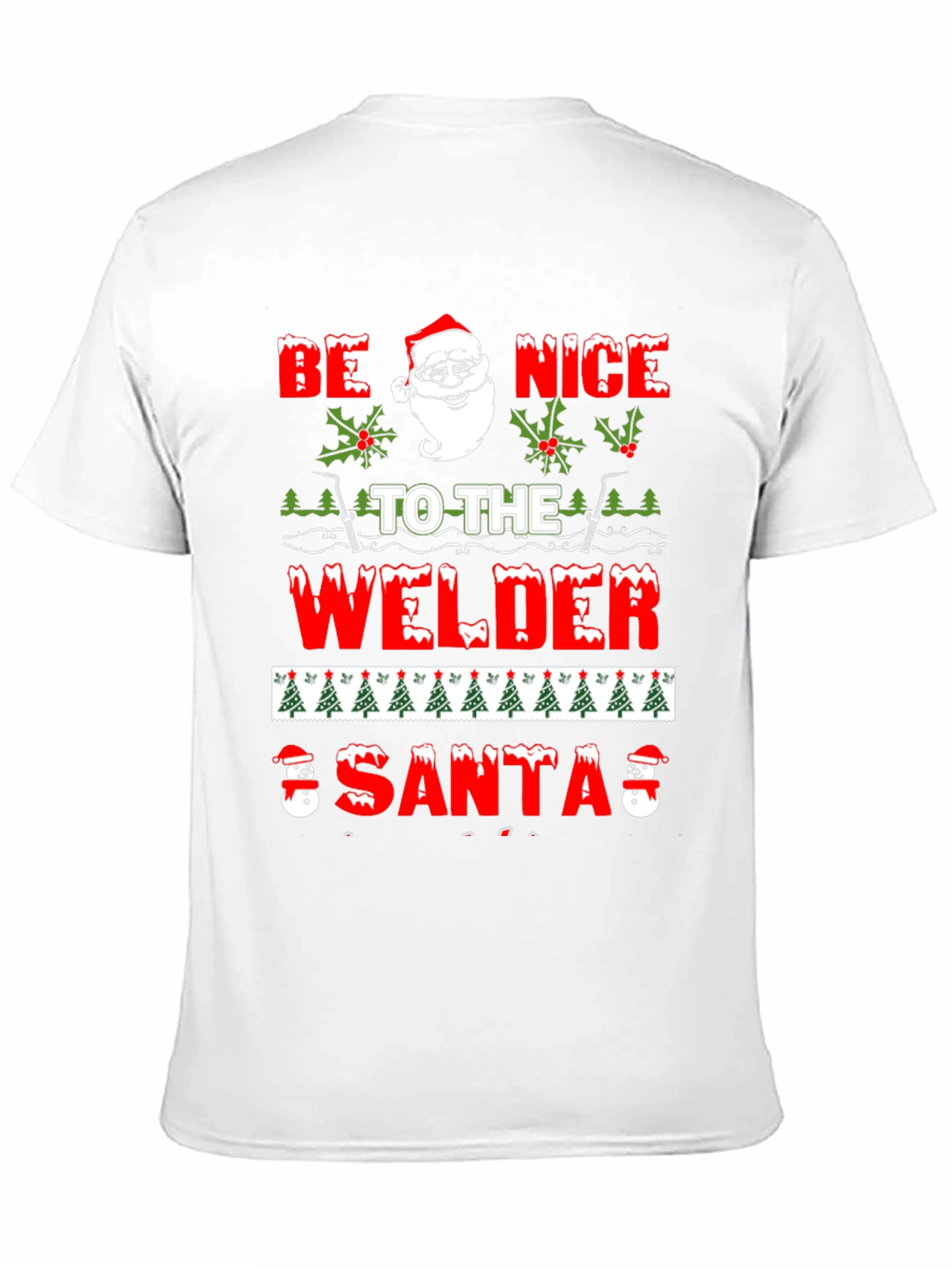 Be Nice To The Welder Santa T-Shirt