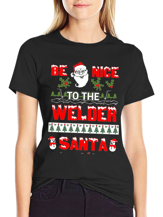 Be Nice To The Welder Santa T-Shirt