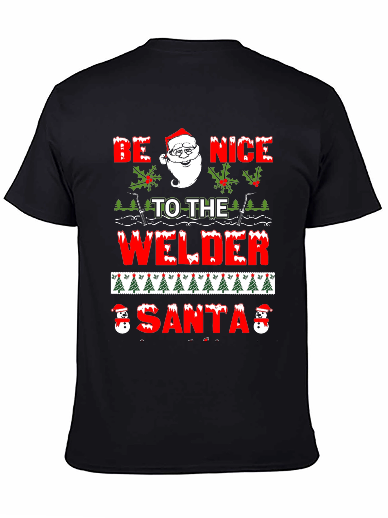 Be Nice To The Welder Santa T-Shirt