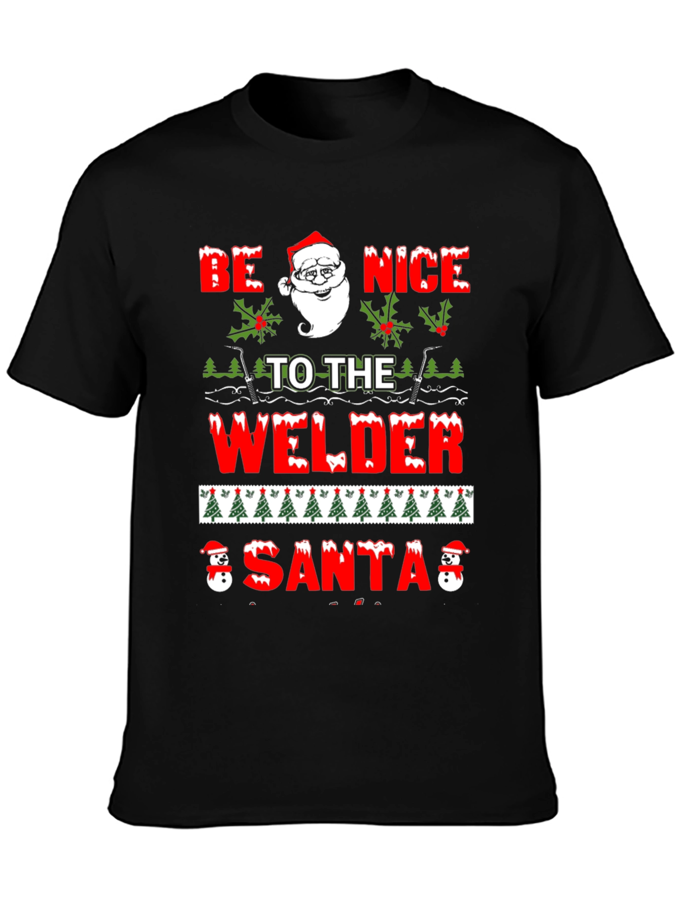 Be Nice To The Welder Santa T-Shirt