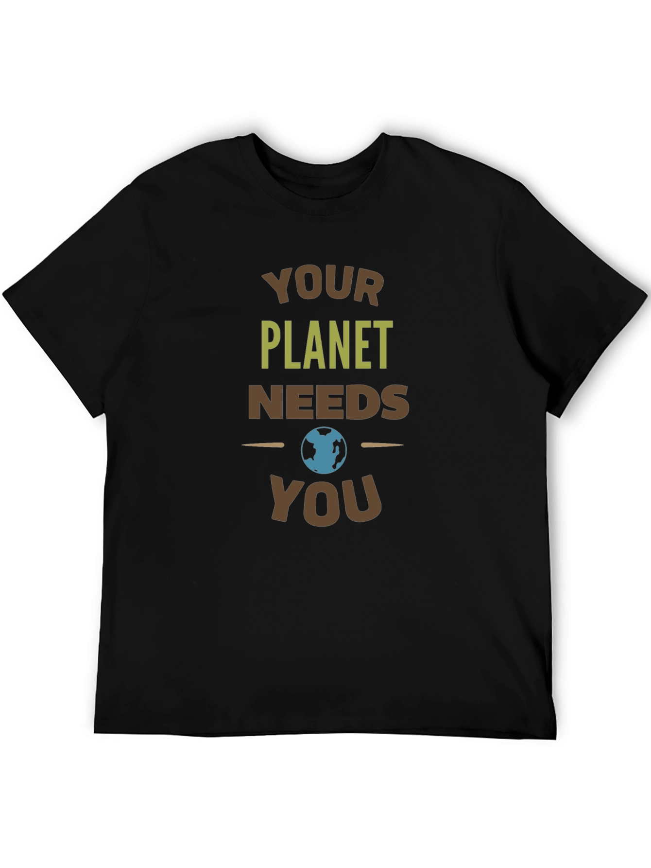 Your Planet Needs You T-Shirt - Environmental Awareness