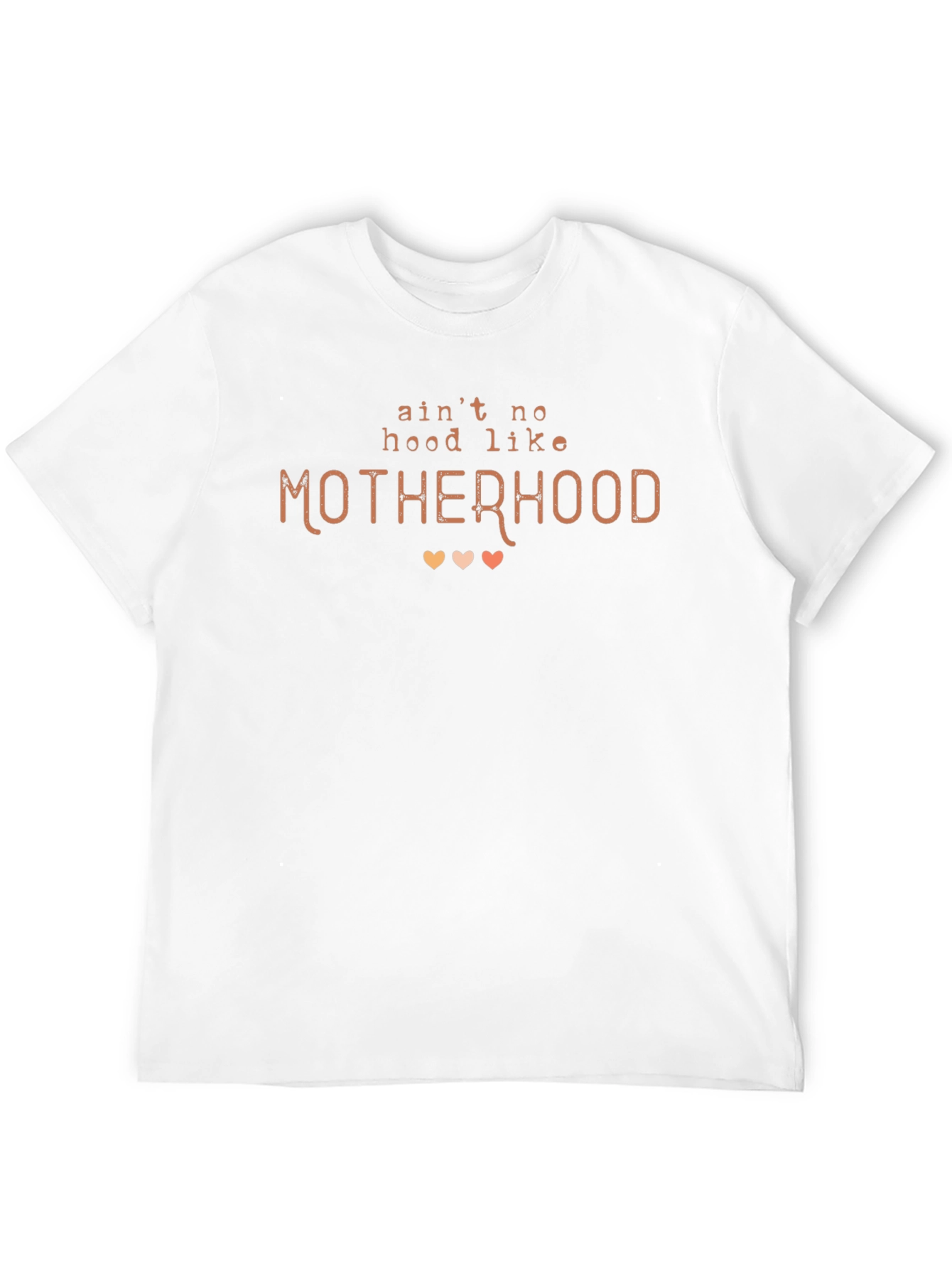 Aint No Hood Like Motherhood T-Shirt