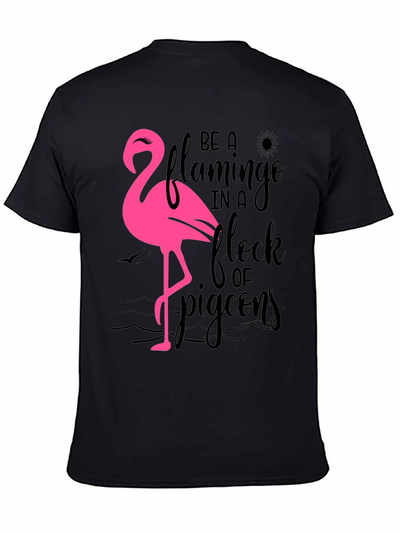 Be a Flamingo T-Shirt Black Cotton Tee