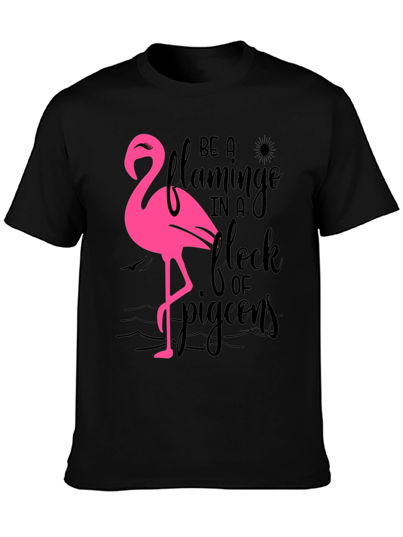 Be a Flamingo T-Shirt Black Cotton Tee