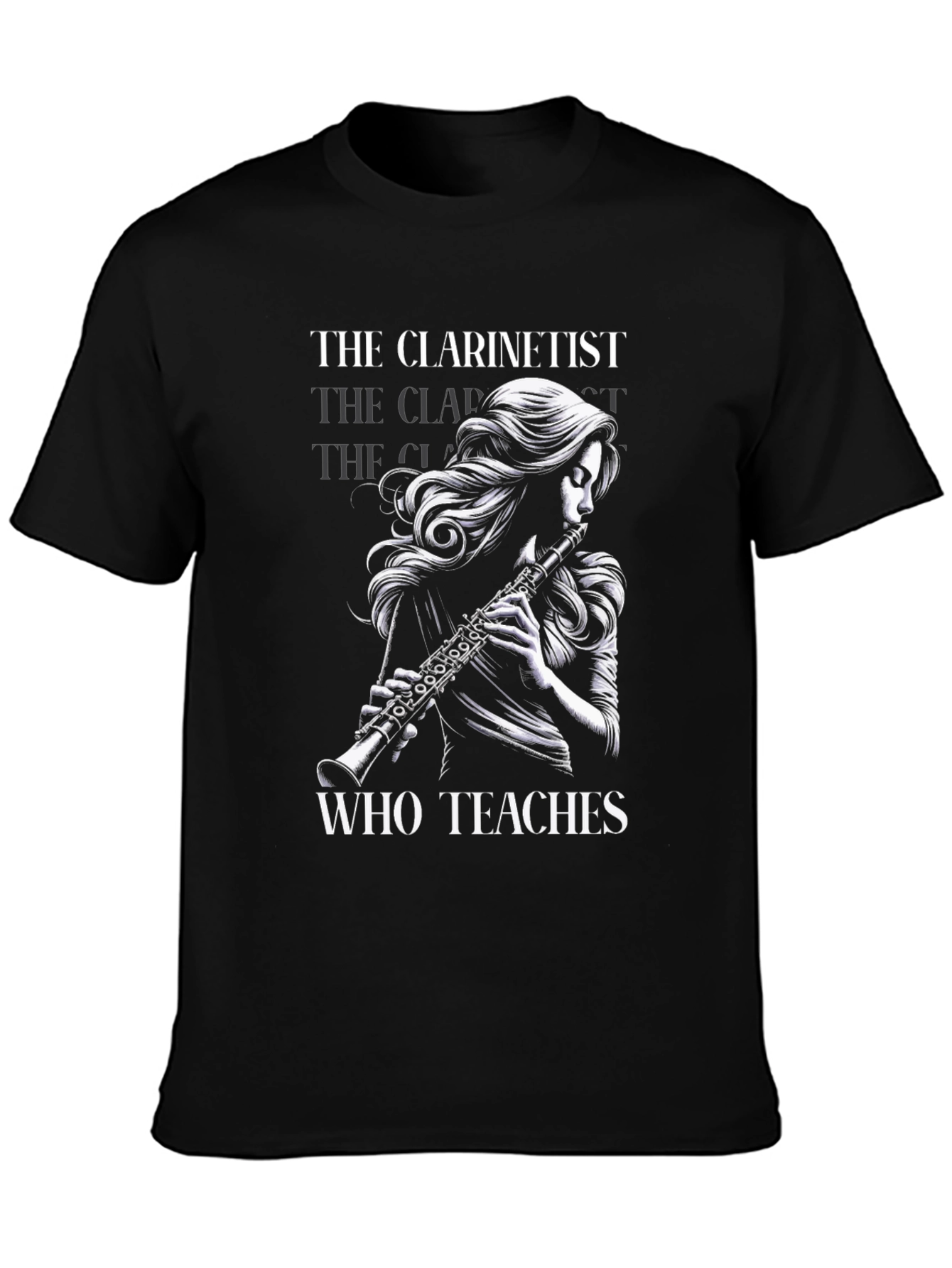 The Clarinetist Who Teaches T-Shirt