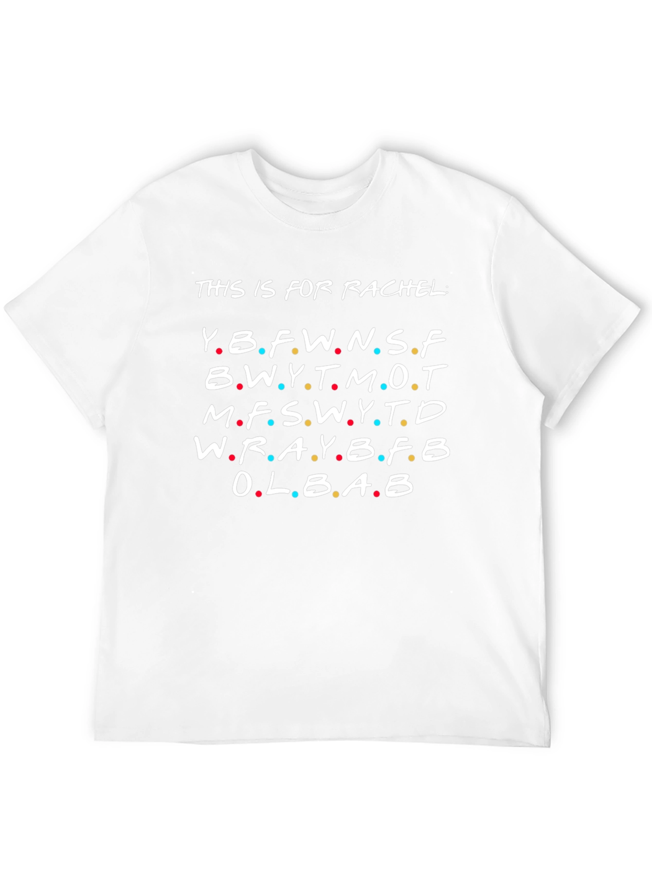 This is For Rachel Friends TV Show T-Shirt
