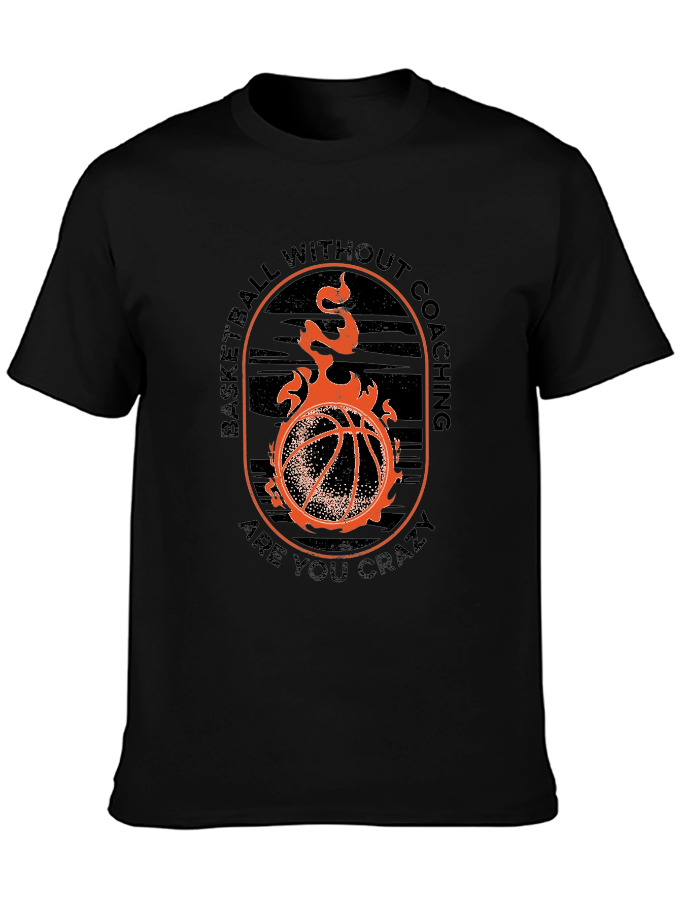 Basketball Fan T-Shirt - Are You Crazy?